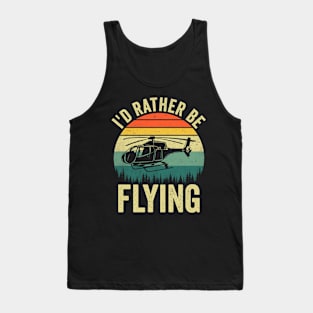 Id Rather Be Flying Funny Helicopter Pilot Tank Top